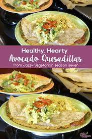 Jazzy Vegetarian S Healthy Hearty Avocado Quesadillas Chic Vegan Recipe Vegan Dinner Recipes Vegetarian Vegetarian Recipes
