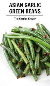 Asian Garlic Green Beans Easy The Garden Grazer Recipe Veggie Dishes Vegetable Dishes Asian Recipes