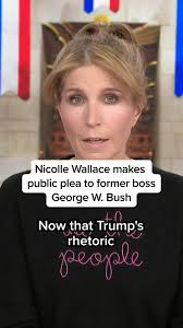 MSNBC's @nicollewallace makes a plea to her former boss, former President  George W. Bush. Wallace, to “leave everything