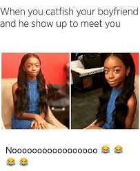 Or, in my case, it's when someone uses pictures. Is It Wrong To Catfish Someone Quora