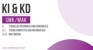 Dasar bidang keahlian (c1) kelas x. Kompetensi Inti Dan Kompetensi Dasar Ki Kd Smk Mak Kurikulum 2013 Sesuai Sk Nomor 330 D D5 Kep Kr 2017 Modul Komputer