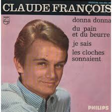 7e Serie Donna Donna Du Pain Et Du Beurre Je Sais Les Cloches Sonnaient De Claude Francois Ep Chez Grigo Ref 115869557