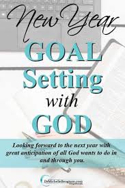New Year Goal Setting With God Goal Setting New Year Goals Spiritual Disciplines