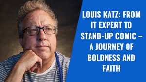 Louis Katz: From IT Expert to Stand-Up Comic