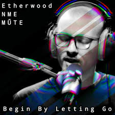 Stream Etherwood X NME- Begin By Letting Go (MUTE REMIX) by MÜTE