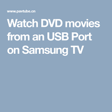Watch Dvd Movies From An Usb Port On Samsung Tv Samsung Tvs Tvs Samsung