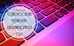 Warganegara malaysia yang berminat bekerja di pos malaysia berhaddan berkelayakan dipelawa untuk memohon sekarang juga. Contoh Soalan Peperiksaan Juruteknik Komputer Ft19 Atokpencen Com