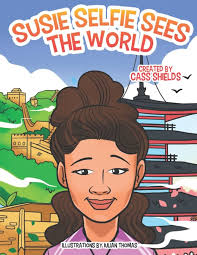 Susie Selfie Sees the World: Shields, Cass Eric, Thomas, Iulian:  9798422165513: Amazon.com: Books