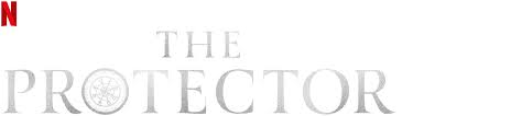 The protector season 2 official trailer netflix. The Protector Netflix Official Site