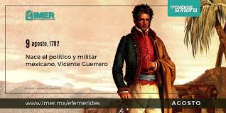 Descubre el futuro para cada uno de los signos del zodiaco, ¿será el tuyo el afortunado? 9 De Agosto De 1782 Nace Vicente Guerrero Imer