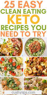 25 Clean Keto Recipes That Are Good For You Keto Recipes Recipes Diet Dinner Recipes