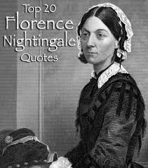 So the two brothers and their murdered man rode past fair florence. Our 20 Favorite Florence Nightingale Quotes