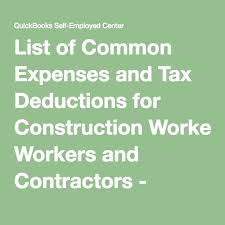 List Of Common Expenses And Tax Deductions For Construction Workers And Contractors Quickbooks Tax Deductions Quickbooks Deduction