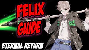 Eternal Return - Felix Gameplay Guide - Eternal Return Felix Build Guide  Gameplay - YouTube