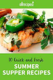 10 Fresh Summer Dinner Recipes Ready In 30 Minutes Summer Recipes Dinner Supper Recipes Recipes