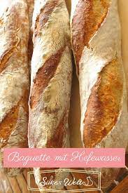Baguette Mit Hefewasser Hergestellt Mein Rezept Fur Euch Rezept Rezepte Lebensmittel Essen Hefe
