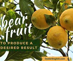 Check spelling or type a new query. Idiom Bear Fruit Meaning And Sentence Examples