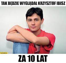 Już się tacy nie rodzą. Krzysztof Ibisz Memy Paczaizm Pl Memy Polityczne Smieszne Obrazki Dowcipy Gify I Cytaty