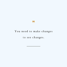 How to accept your food decisions on the road to a healthy lifestyle we may earn commission from links on this page, but we only recommend products we back. Make Changes To See Changes Exercise And Healthy Lifestyle Motivational Quote Healthy Lifestyle Motivation Quotes Healthy Quotes Healthy Life Quotes