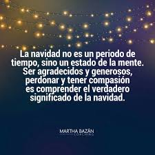 La Navidad No Es Un Periodo De Tiempo Sino Un Estado De La Mente Ser Agradecidos Y Generosos Perdonar Y Tener Com Emocional Pensamientos Educacion Emocional