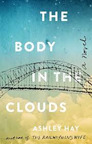 The Body In The Clouds A Novel By Ashley Hay Https Www Amazon Com Dp 1501165119 Ref Cm Sw R Pi Dp X Lelxzb8 Books Everyone Should Read Novels Books For Moms