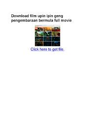 Two best friends, badrol and lim went to badrol's village (kampong) where he grew up, with intentions to experience some posted in animation, family, movie, hd, malaysiatagged download film upin & ipin geng pengembaraan bermula (2009). Download Film Upin Ipin Geng Pengembaraan Bermula Full Movie Pdf Computer File Computer File Formats