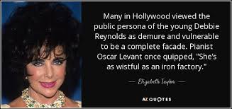 I gave it all that i had, and it's gratifying that others seem to be receiving it so well.. Elizabeth Taylor Quote Many In Hollywood Viewed The Public Persona Of The Young