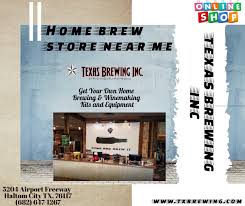Best Home Brew Store Near Me Homebrew Supplies Texas Brewing Inc Home Brew Store Home Brewing Home Brew Supplies
