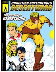 Christian Superheroes Desertwind The Origin Of Desertwind Http Www Christianknightcomics Com Comics De Christian Comics Christian Themes Graphic Novel