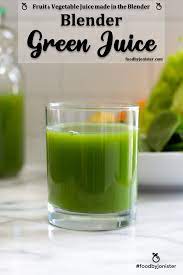 Blender Green Juice Foodbyjonister Recipe Homemade Juice Fresh Juice Recipes Vegetable Juice Recipes