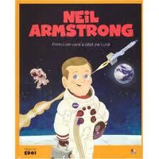 Carte Editura Litera Micii Eroi Neil Armstrong Noriel