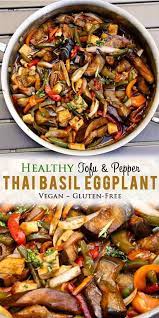 Thai Basil Eggplant Vegan Gluten Free Vegetarian Gastronomy Recipe Vegan Dinner Recipes Vegetarian Vegan Recipes Vegetarian Dishes