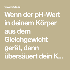 Wenn Der Ph Wert In Deinem Korper Aus Dem Gleichgewicht Gerat Dann Ubersauert Dein Korper Wir Zeigen Dir Was Dann Ubersauert Ph Wert Ubersauerung Des Korpers