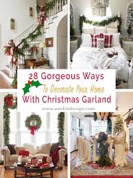 This way your home will look neater, which automatically gives a feeling of spaciousness. 28 Gorgeous Ways To Decorate Your Home With Christmas Garland