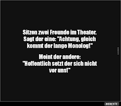 Sitzen Zwei Freunde Im Theater Sagt Der Eine Achtung Lustige Bilder Spruche Witze Echt Lustig