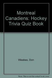 But, if you guessed that they weigh the same, you're wrong. Montreal Canadiens Hockey Trivia Quiz Book Weekes Don 9781550541656 Amazon Com Books