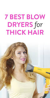 The right hair dryer can add volume, shine, and style to fine hair. What Is The Best Blow Dryer For Thick Hair 7 Powerful Hair Dryers That Work Quickly Thick Hair Styles Powerful Hair Dryer Tips For Thick Hair