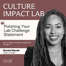 When is the last time you walked away from a conference or development  experience with a plan for action? Culture Impact Lab 2025 Session  Spotlight: Polishing Your Lab Challenge Statement with Rachel