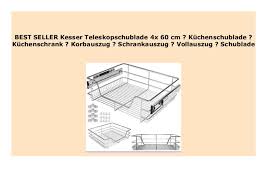 Aktuelle produkte in dieser kategorie wurden innerhalb der letzten 60 monate bei billiger.de neu gelistet. Best Price Kesser Teleskopschublade 4x 60 Cm K Chenschublade K Ch