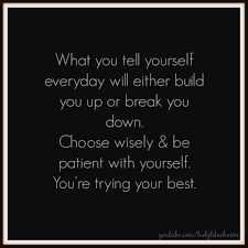 Be Careful How You Talk To Yourself Because You Are Always Listening Lisa Hayes Quotes Words Told You So