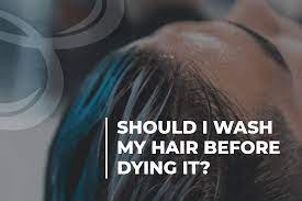 Should your hair be dirty or clean before coloring? Should I Wash My Hair Before Dying It Useful Information Beezzly