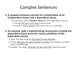 Subordinating conjunctions are used in complex sentences. Write A Complex Sentence With The Dependent Clause First
