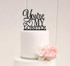 You 39 Re My Lobster Wedding Cake Topper Custom Cake Topper Custom Cake Toppers Custom Wedding Cakes Wedding Cake Toppers