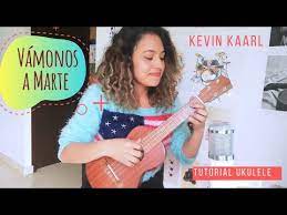 Vámonos a marte donde nadie vaya a buscarte. Vamonos A Marte Kevin Kaarl Tutorial Ukulele Youtube