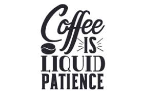 Download Coffee Is Liquid Patience Svg Cut Files Best Free Download 344545671 Svg Cut SVG Cut Files