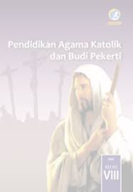Check spelling or type a new query. Materi Pelajaran Pendidikan Agama Katolik K13 Kelas 8 Semester 1 2 Kherysuryawan Id