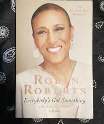 Everybody's Got Something by Robin Roberts; Veronica Chambers, Hardcover