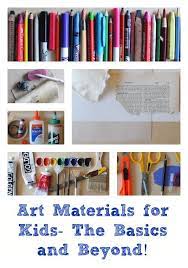 Art Materials For Kids The Basics And Beyond Kids Art Supplies Arts And Crafts For Kids Art Materials