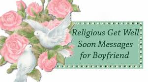 In fact, these are the world's best 11 bible verses for get well cards. Religious Get Well Soon Messages For Boyfriend