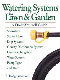 Choosing the right grass seed for the right situation is critical for. Watering Systems For Lawn Garden A Do It Yourself Guide Woodson R Dodge 9780882669069 Amazon Com Books